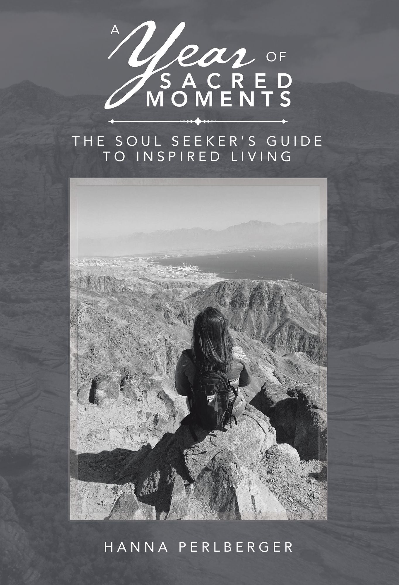A Year of Sacred Moments: The Soul Seeker's Guide to Inspired Living