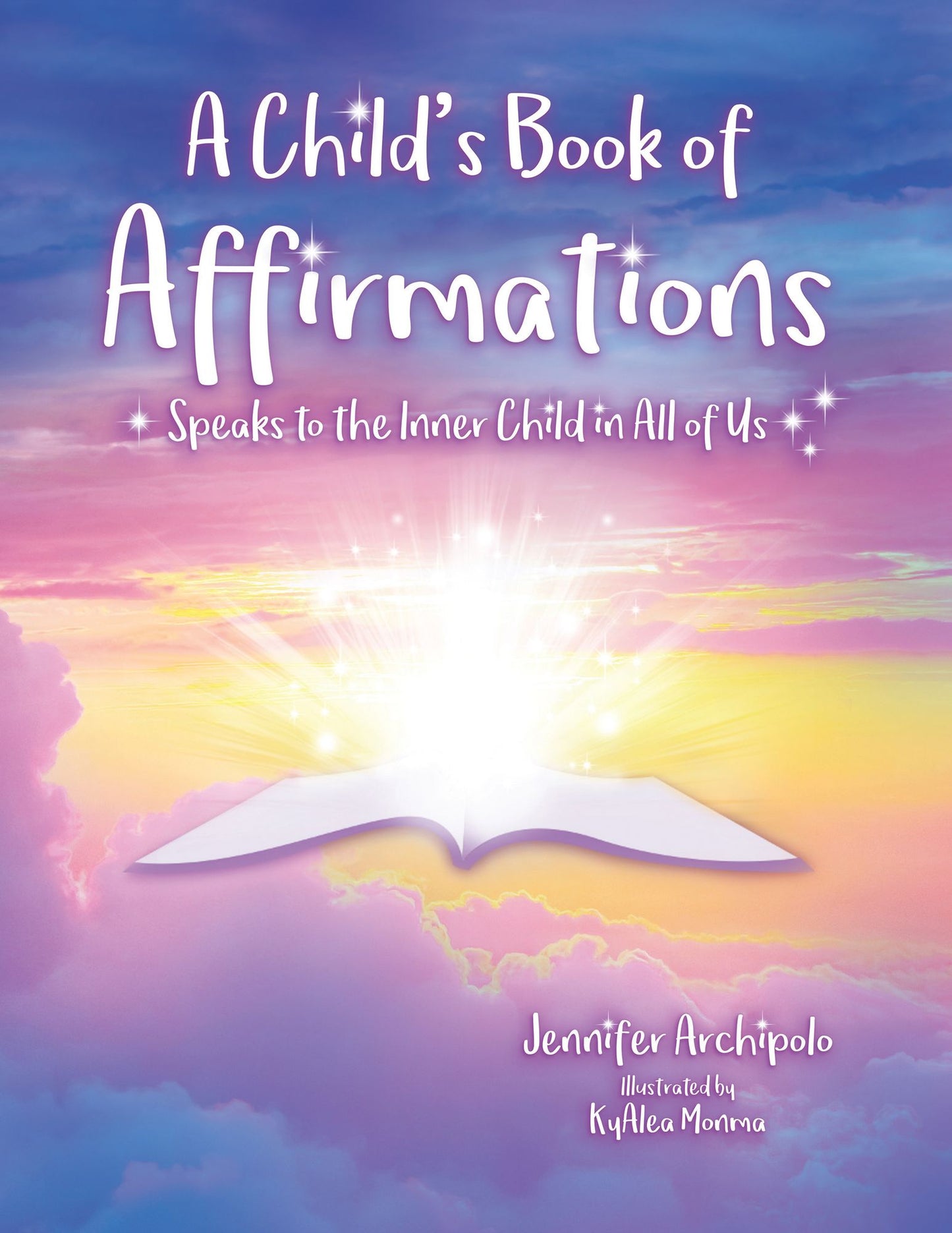 A Child's Book of Affirmations: Speaks to the Inner Child in All of Us!