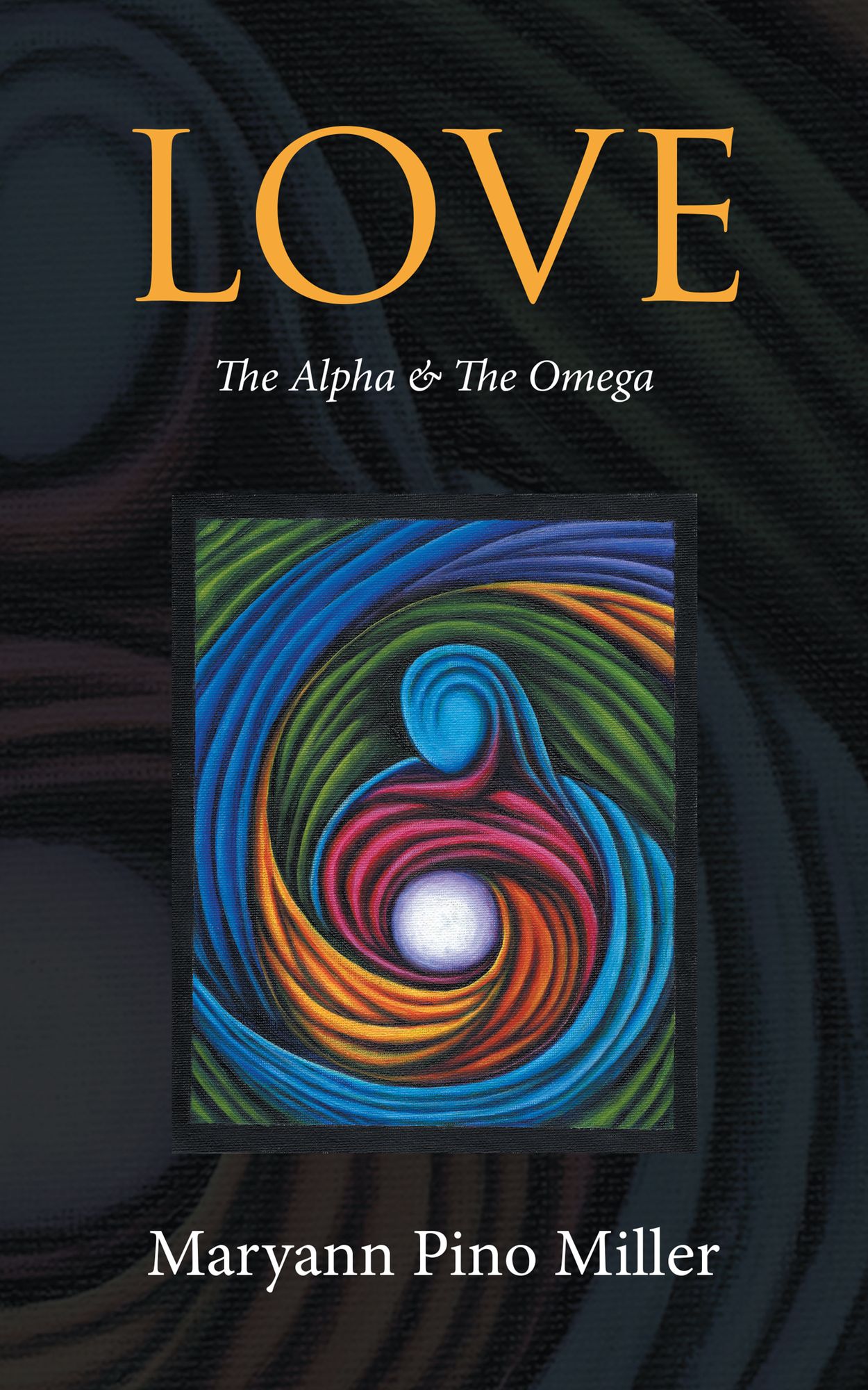 Love: The Alpha & the Omega