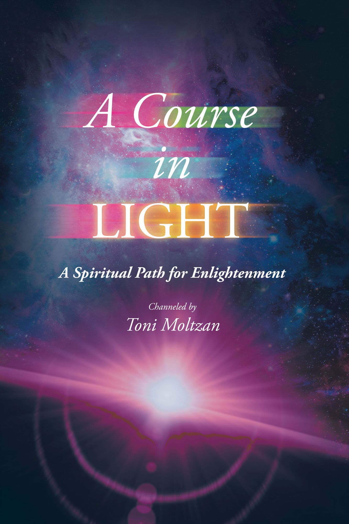 A Course in Light: A Spiritual Path for Enlightenment