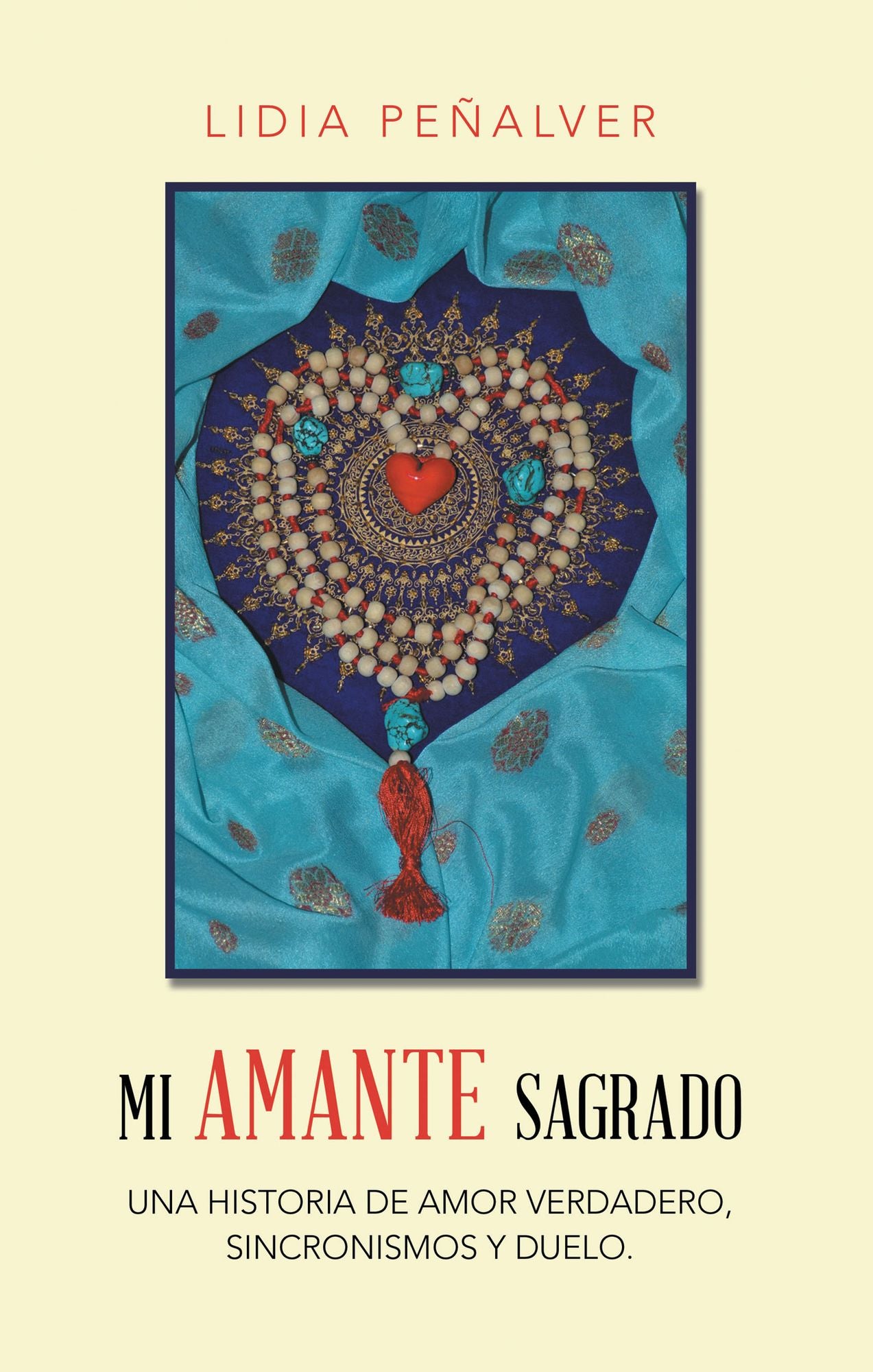 Mi Amante Sagrado: Una Historia De Amor Verdadero, Sincronismos Y Duelo.