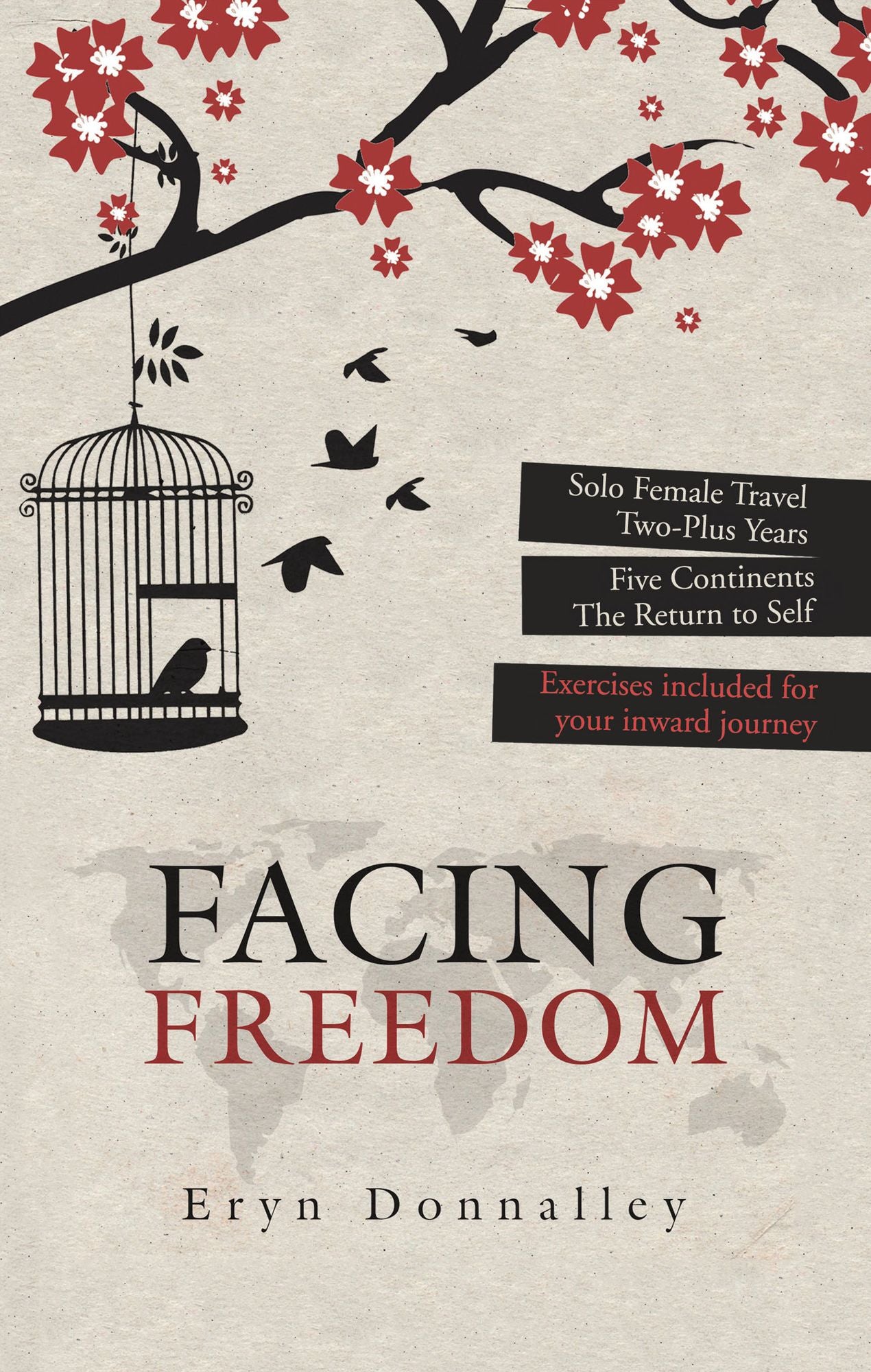 Facing Freedom: Solo Female Travel Two-Plus Years Five Continents