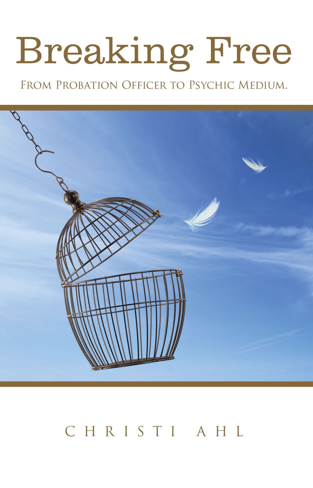 Breaking Free: From Probation Officer to Psychic Medium.