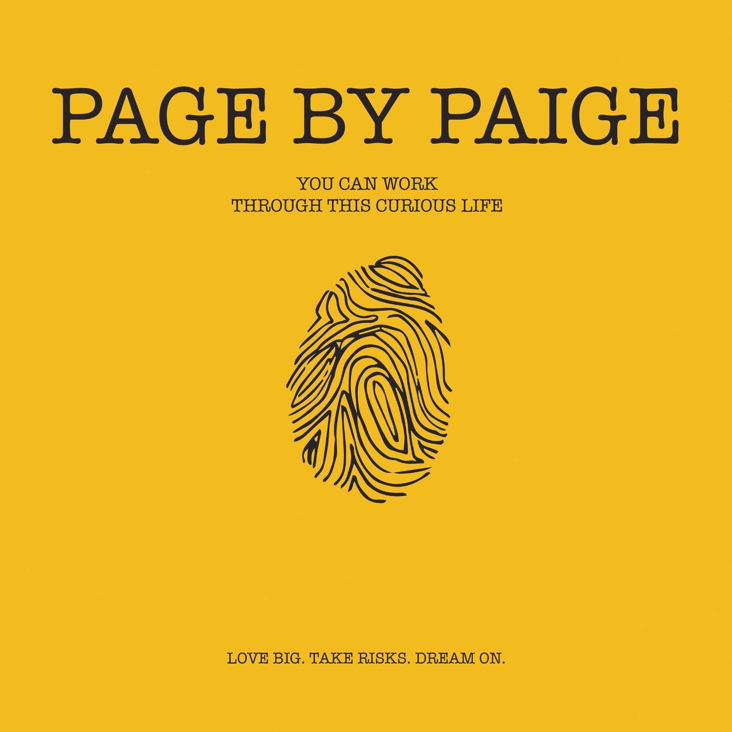 Page by Paige: You Can Work Through This Curious Life