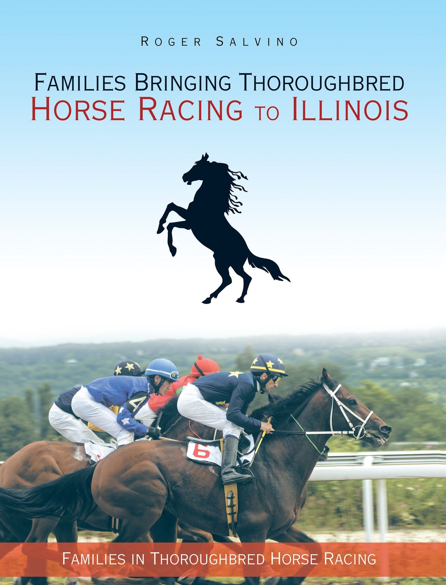 Families Bringing Thoroughbred Horse Racing to Illinois: Families in Thoroughbred Horse Racing
