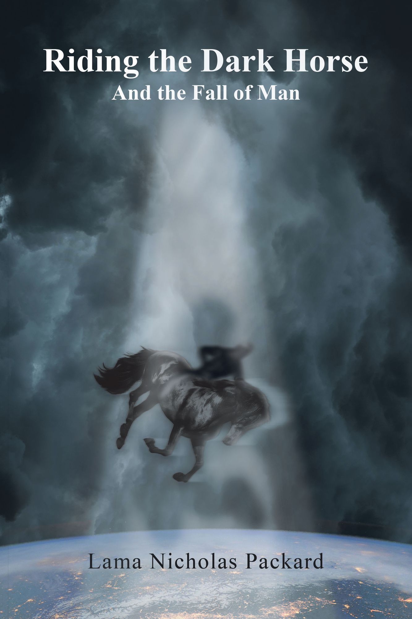 Riding the Dark Horse: And the Fall of Man