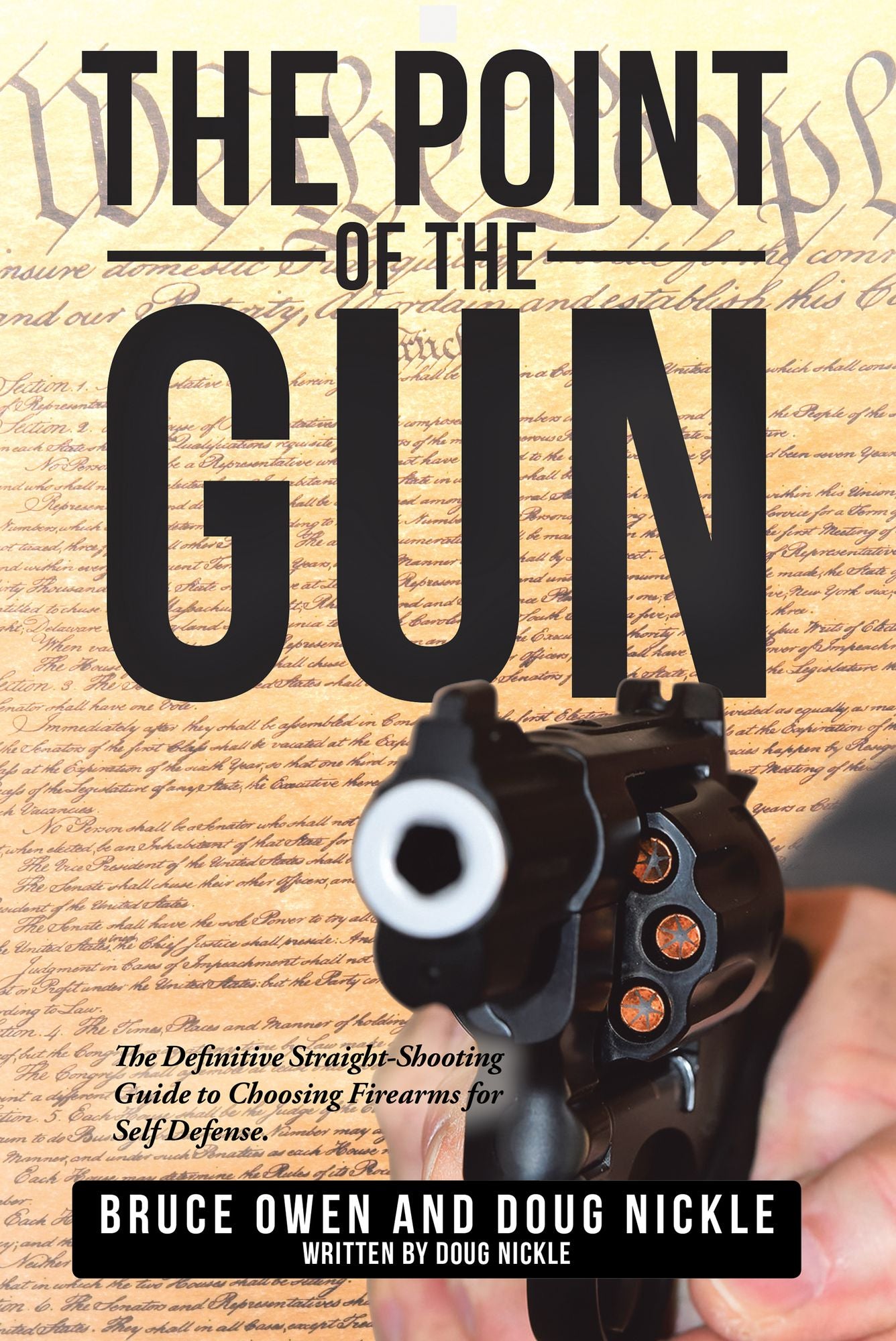The Point of the Gun: The Definitive Straight-Shooting Guide to Choosing Firearms for Self Defense.