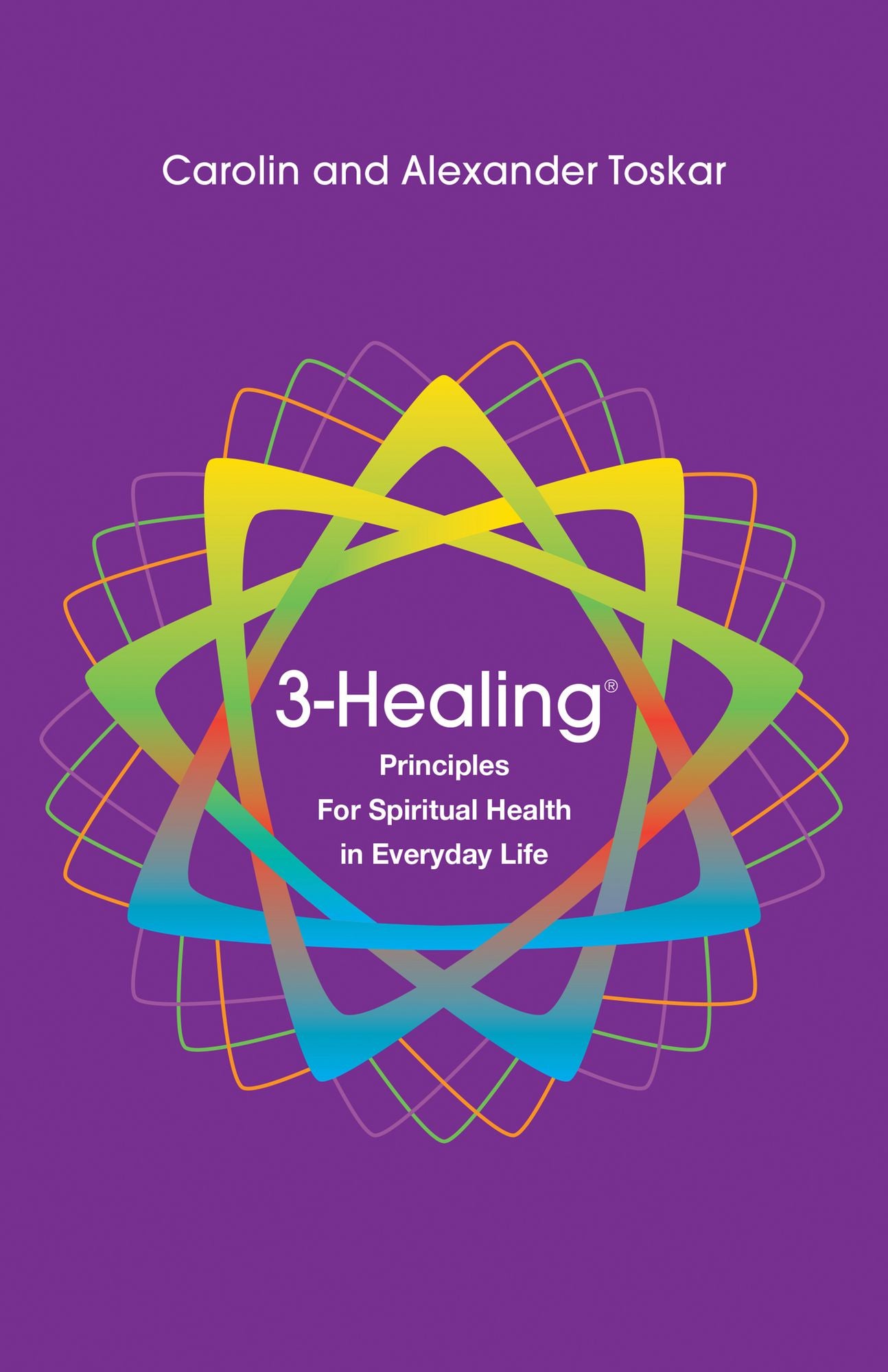 3-Healing: Principles for Spiritual Health in Everyday Life