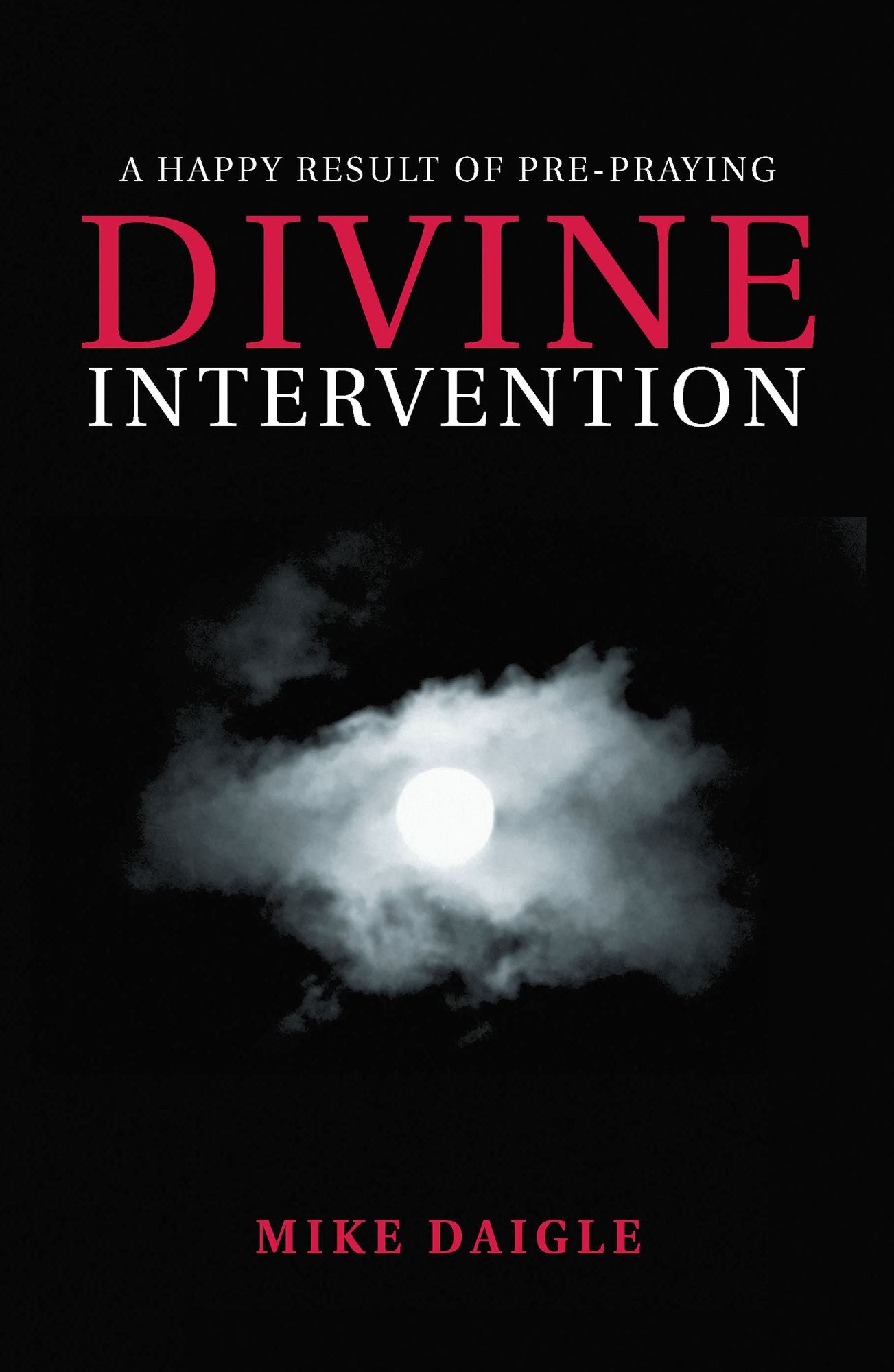 Divine Intervention: A Happy Result of Pre-Praying