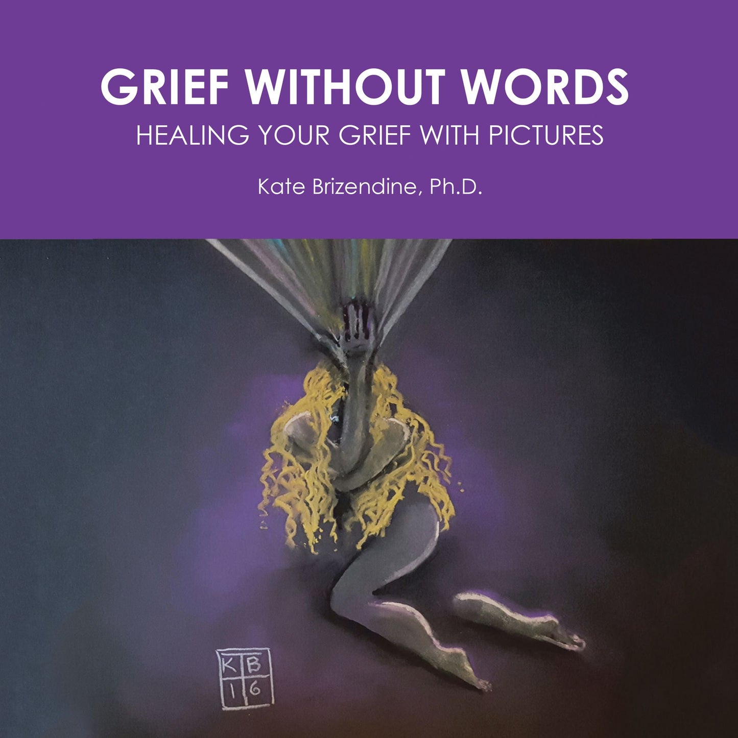 Grief Without Words: Healing Your Grief with Pictures
