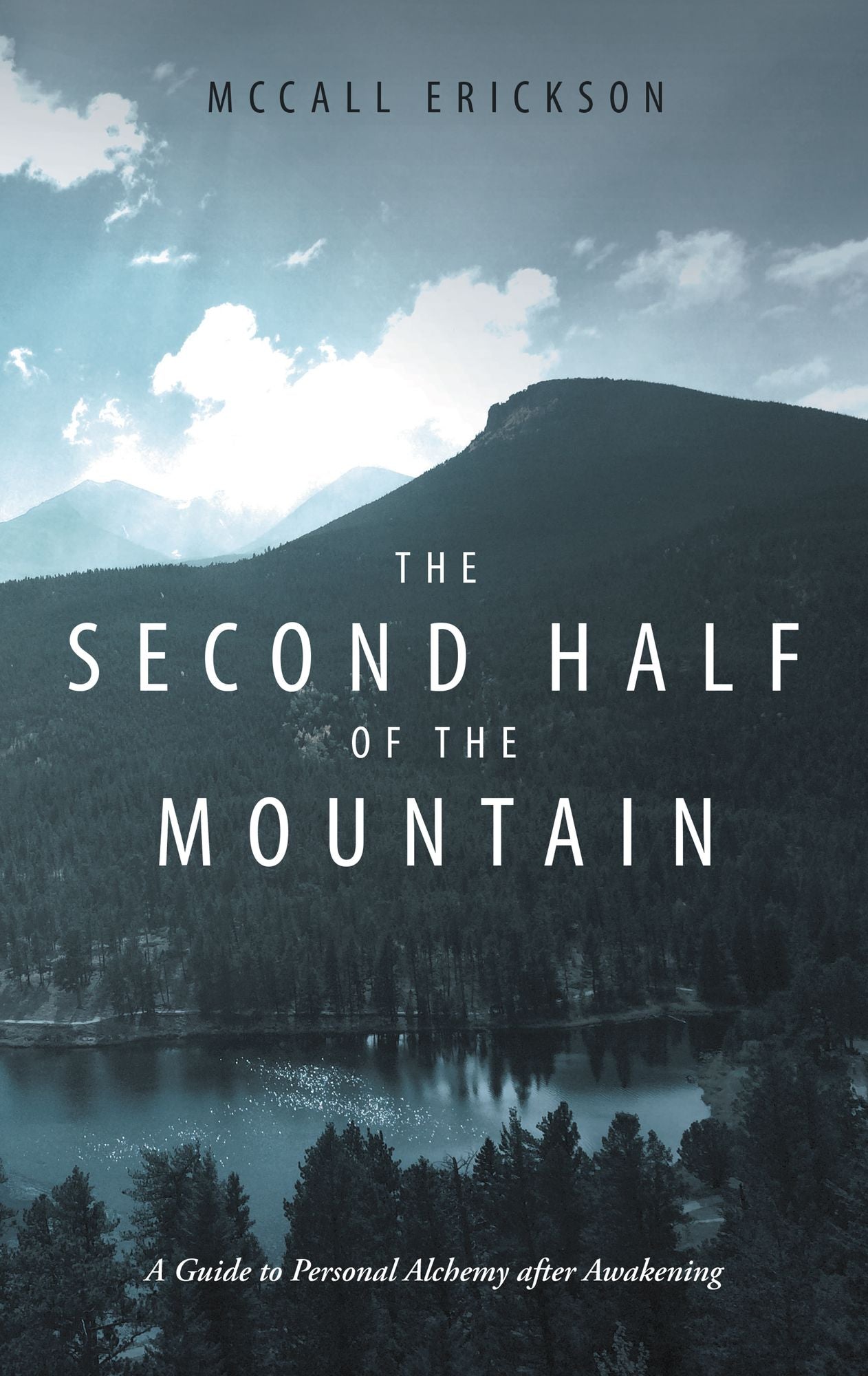 The Second Half of the Mountain: A Guide to Personal Alchemy After Awakening