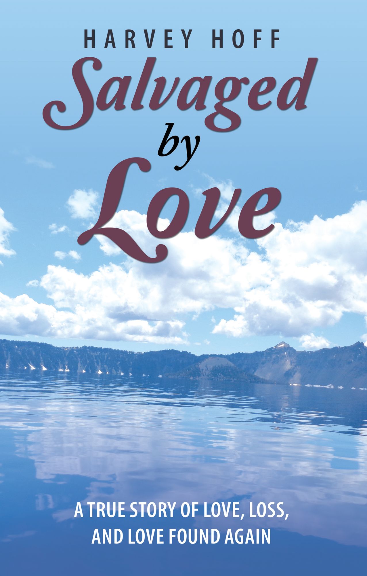 Salvaged by Love: A True Story of Love, Loss, and Love Found Again