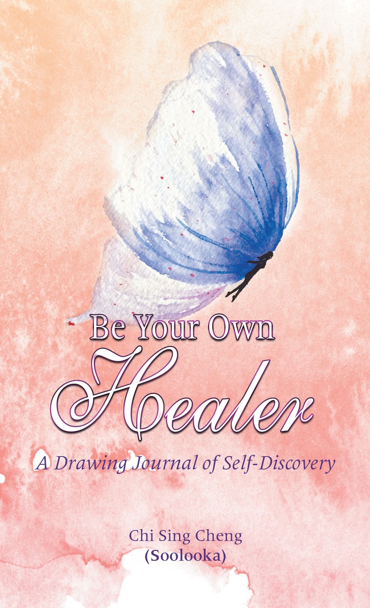 Be Your Own Healer: A Drawing Journal of Self-Discovery
