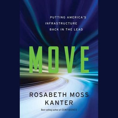 Move: Putting America's Infrastructure Back in the Lead