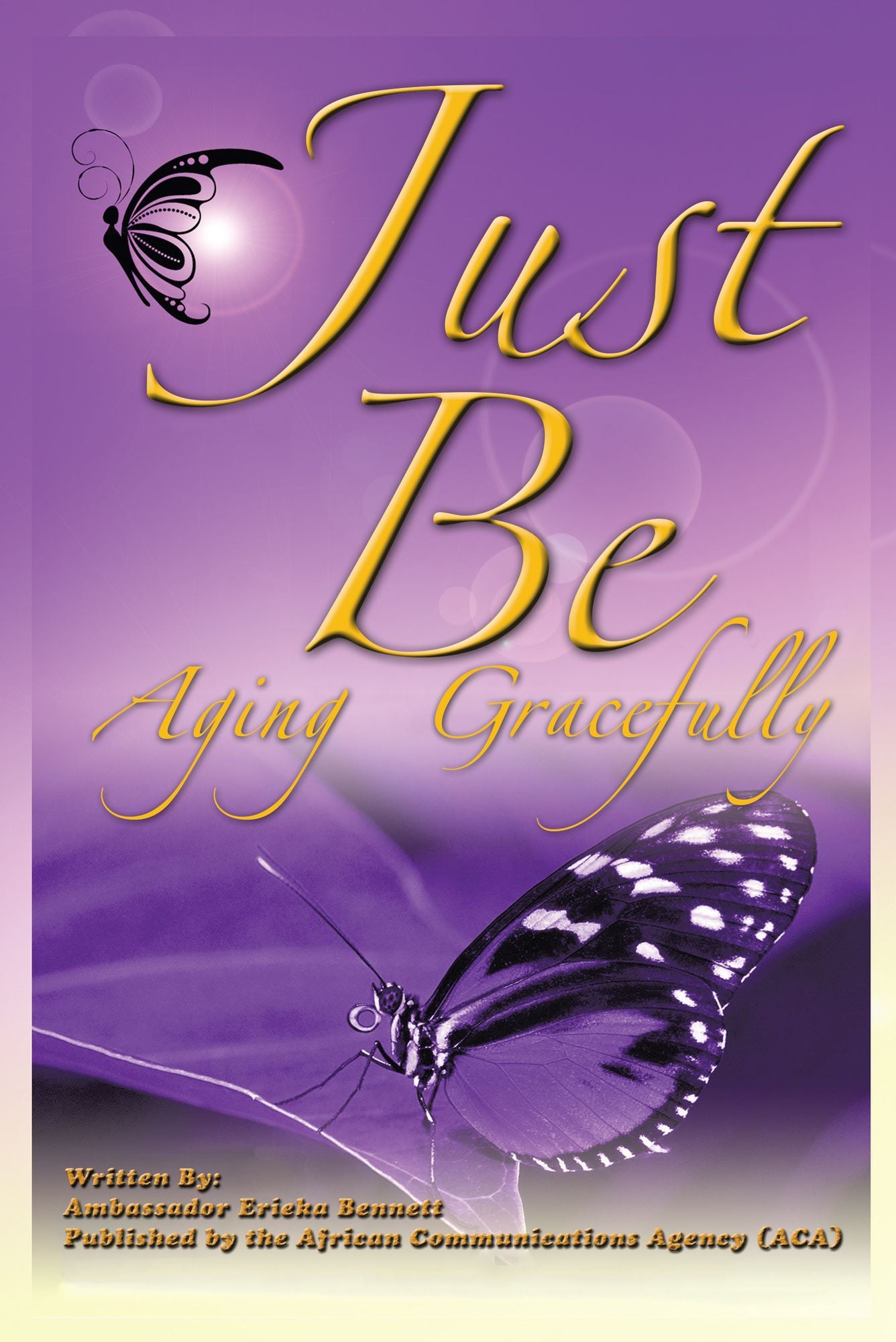 Just Be: Aging Gracefully