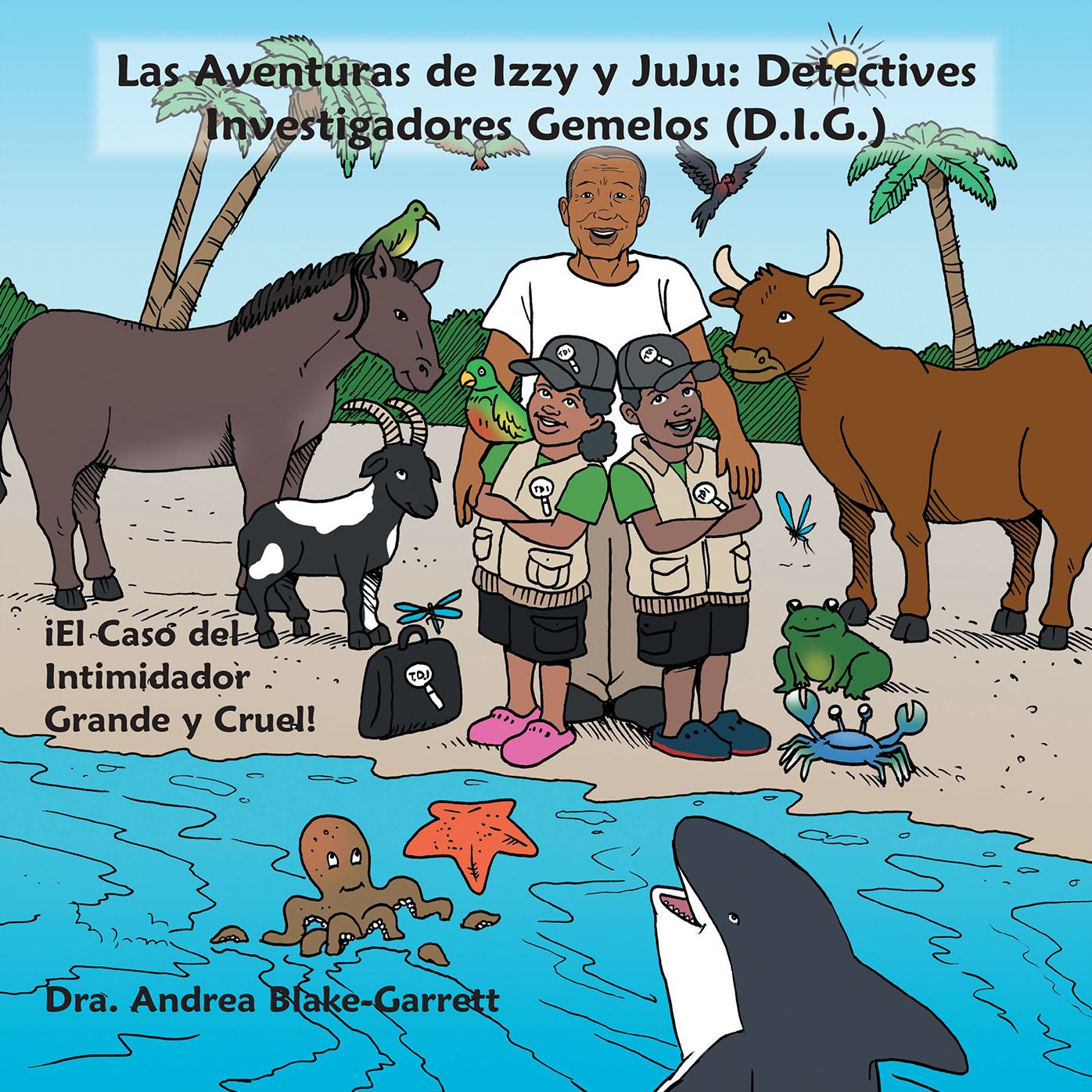 Las Aventuras De Izzy Y Juju: Detectives Investigadores Gemelos (D.I.G.): Iel Caso Del Intimidador Grande Y Cruel!