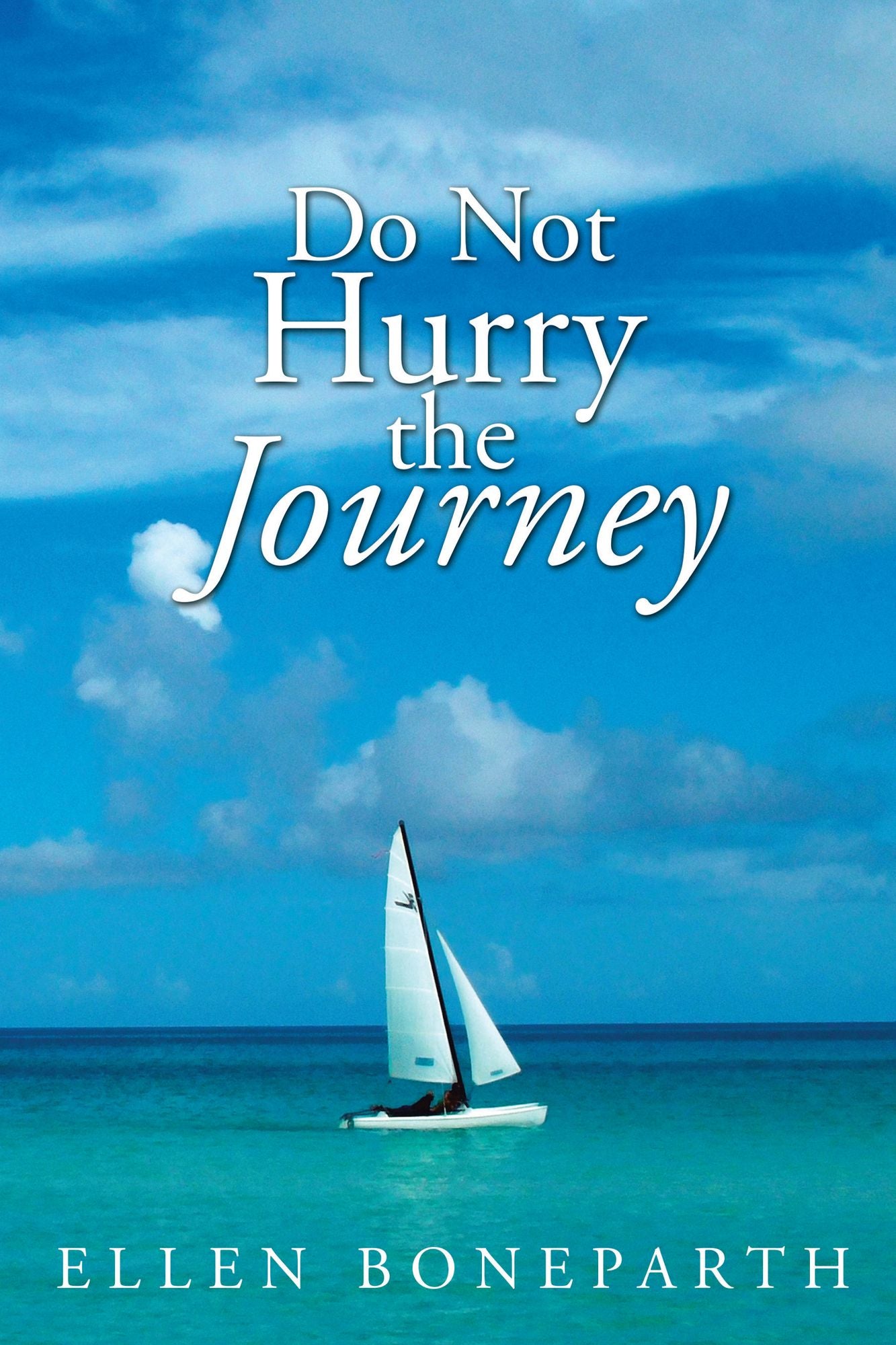 Do Not Hurry the Journey