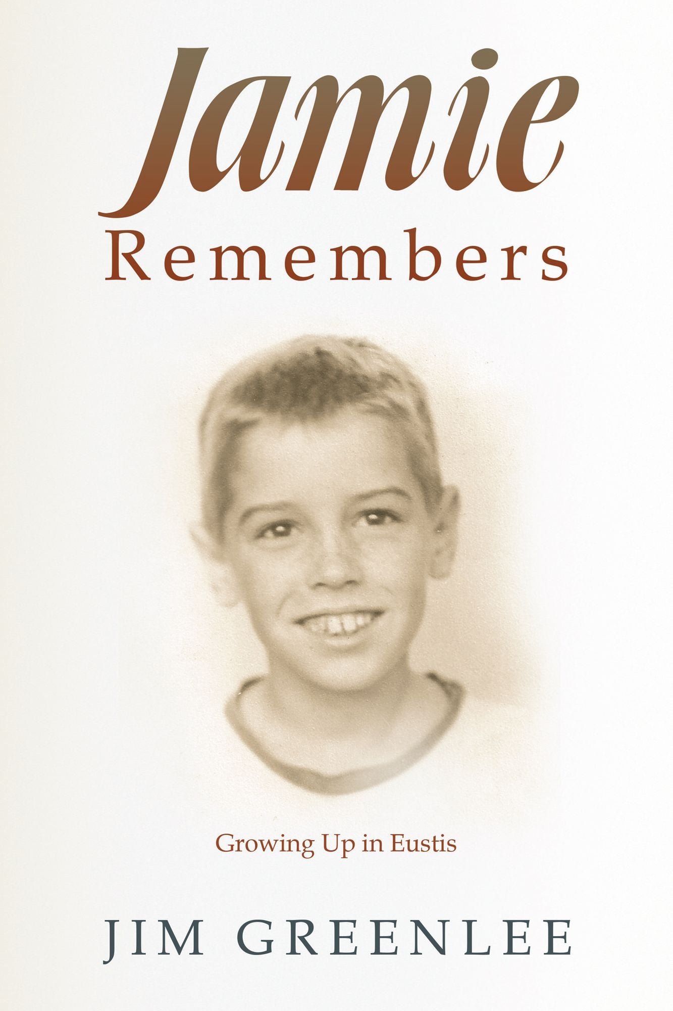 Jamie Remembers: Growing Up in Eustis