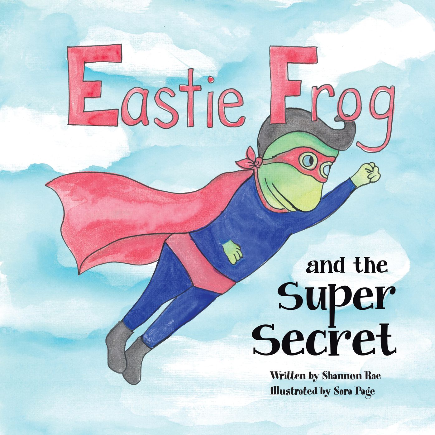 Eastie Frog: And the Super Secret