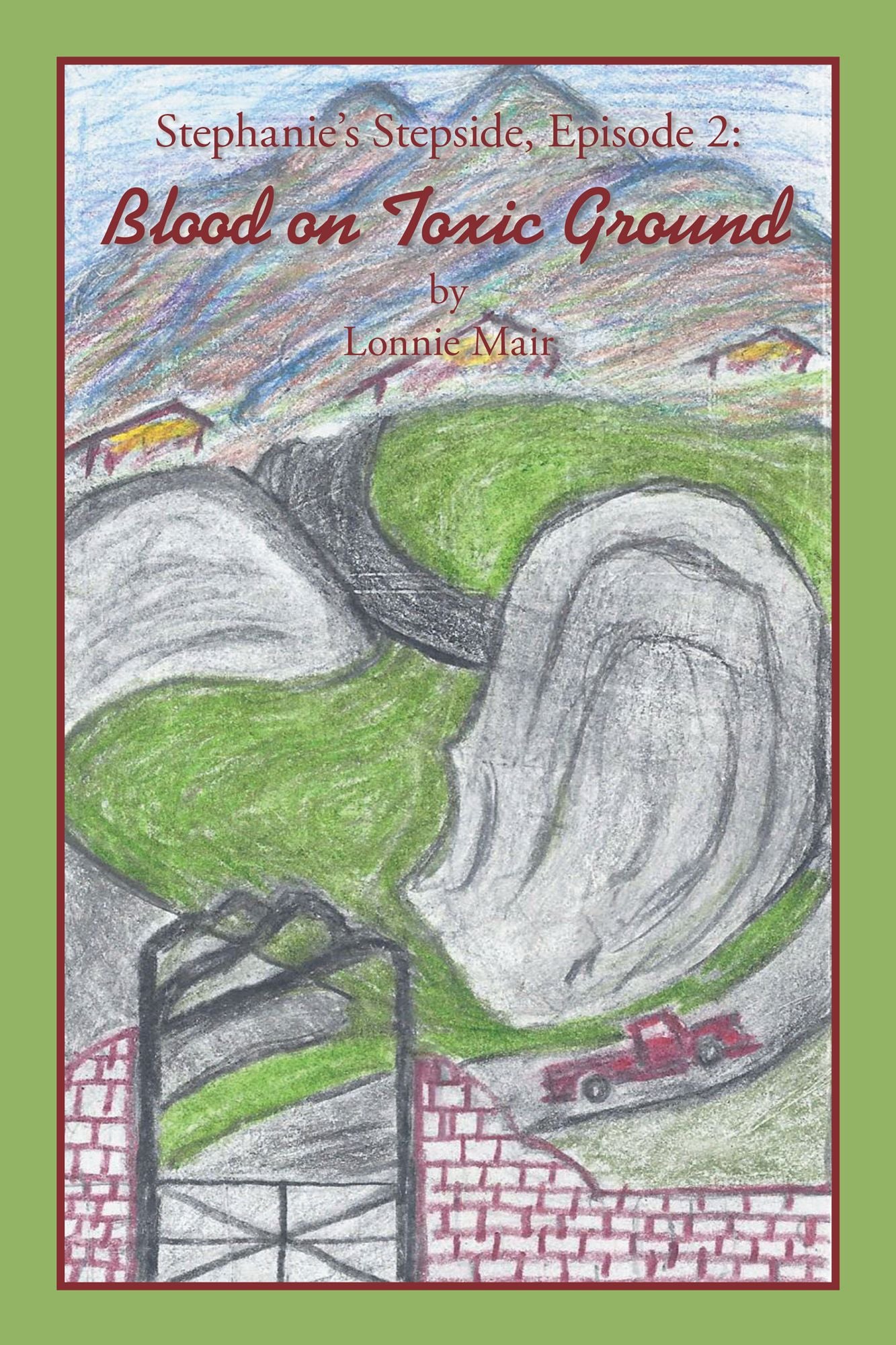 Stephanie's Stepside, Episode 2:: Blood on Toxic Ground