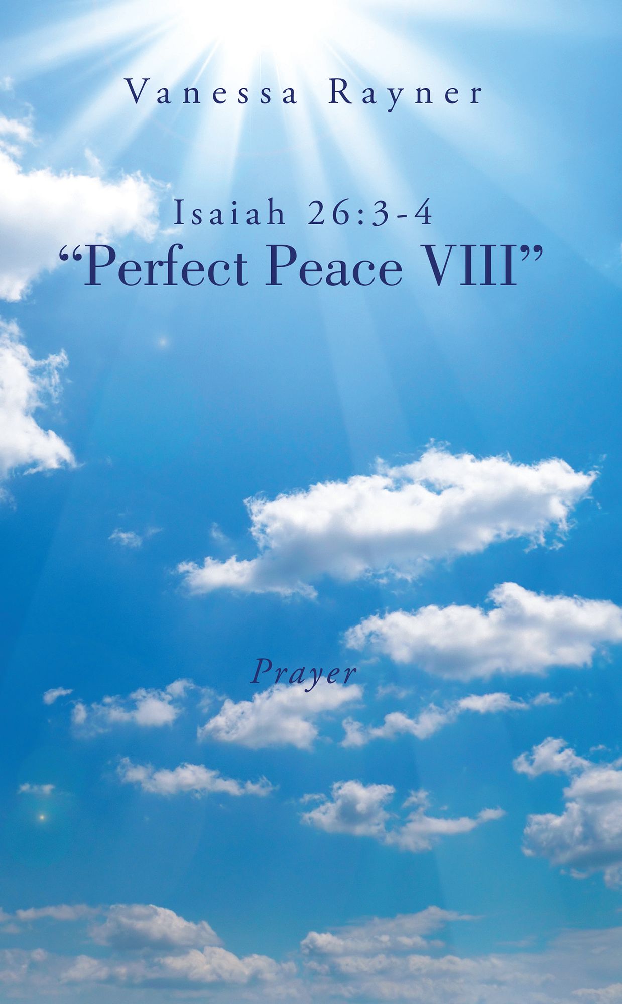 Isaiah 26:3-4 "Perfect Peace VIII": Prayer