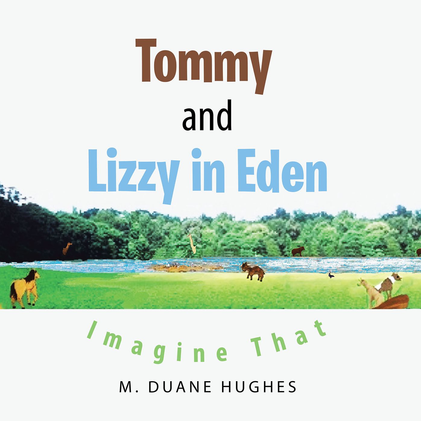Tommy and Lizzy in Eden: Imagine That