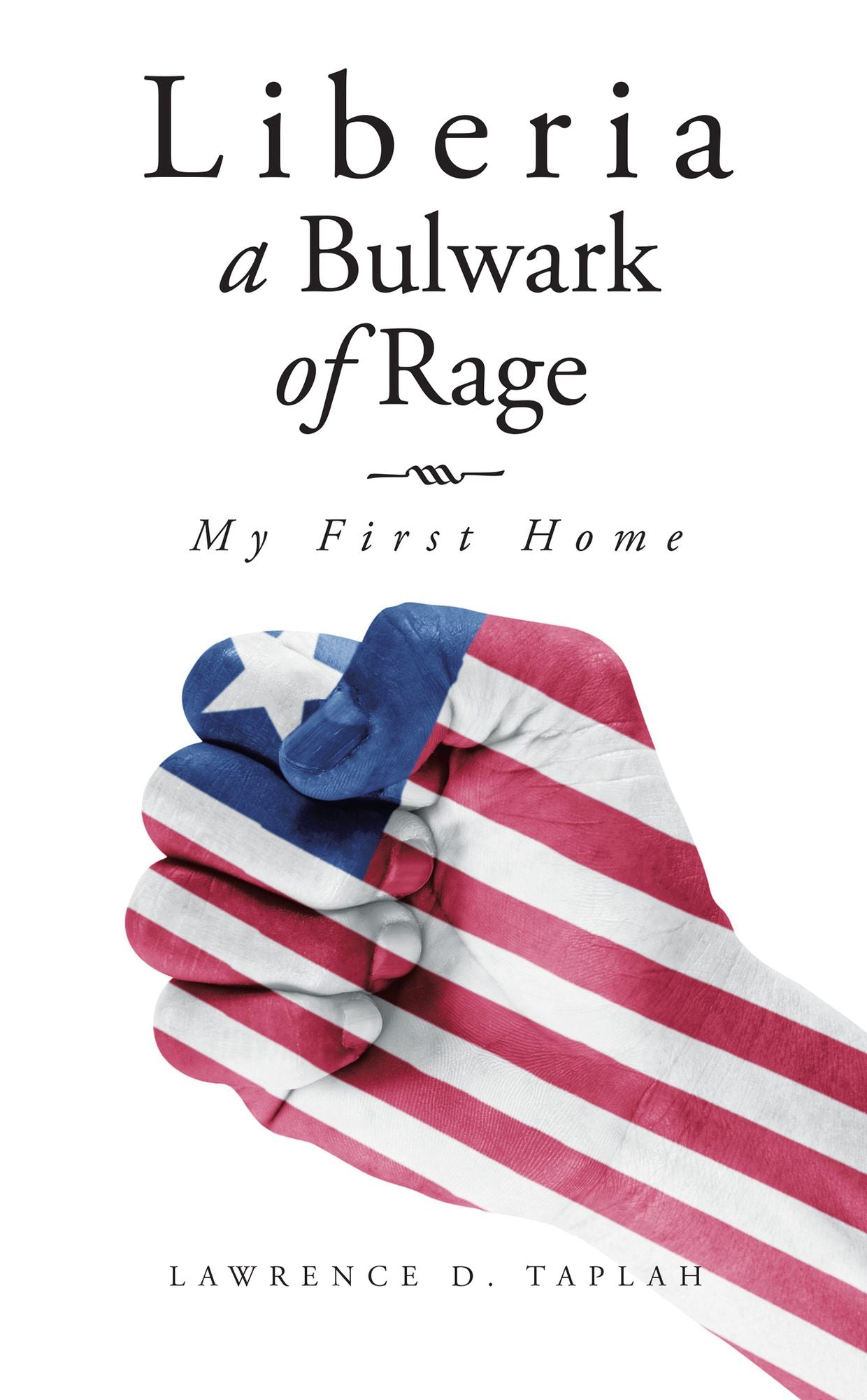 Liberia, a Bulwark of Rage: My First Home