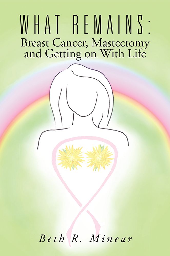 What Remains: Breast Cancer, Mastectomy and Getting on With Life