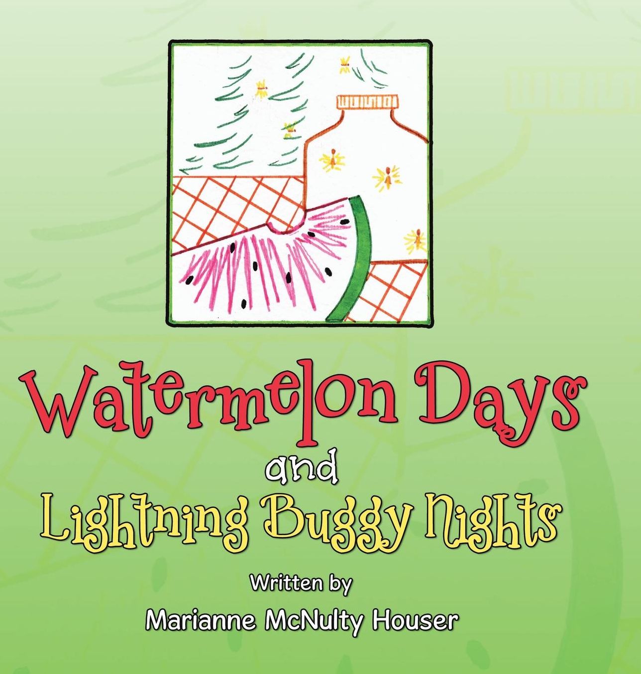 Watermelon Days and Lightning Buggy Nights