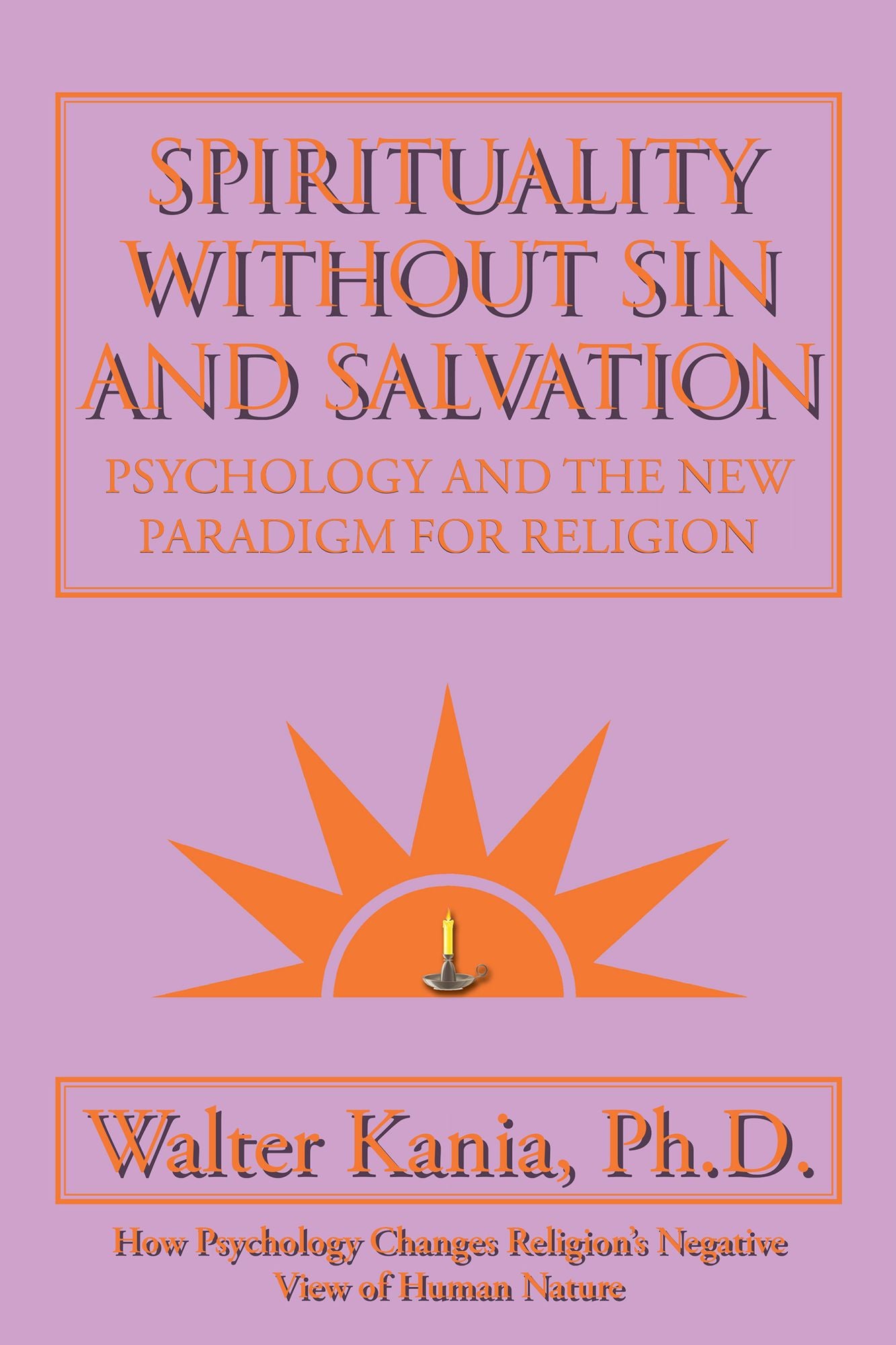 Spirituality Without Sin and Salvation: Psychology and the New Paradigm for Religion
