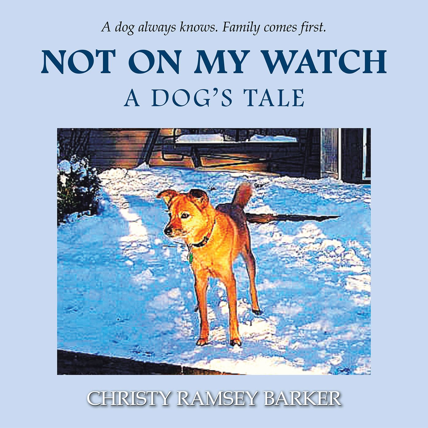 Not on My Watch: A Dog's Tale