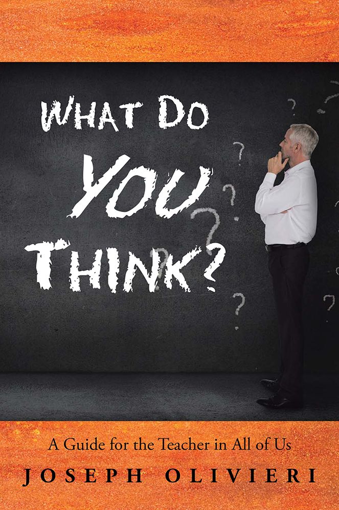 What Do You Think?: A Guide for the Teacher in All of Us