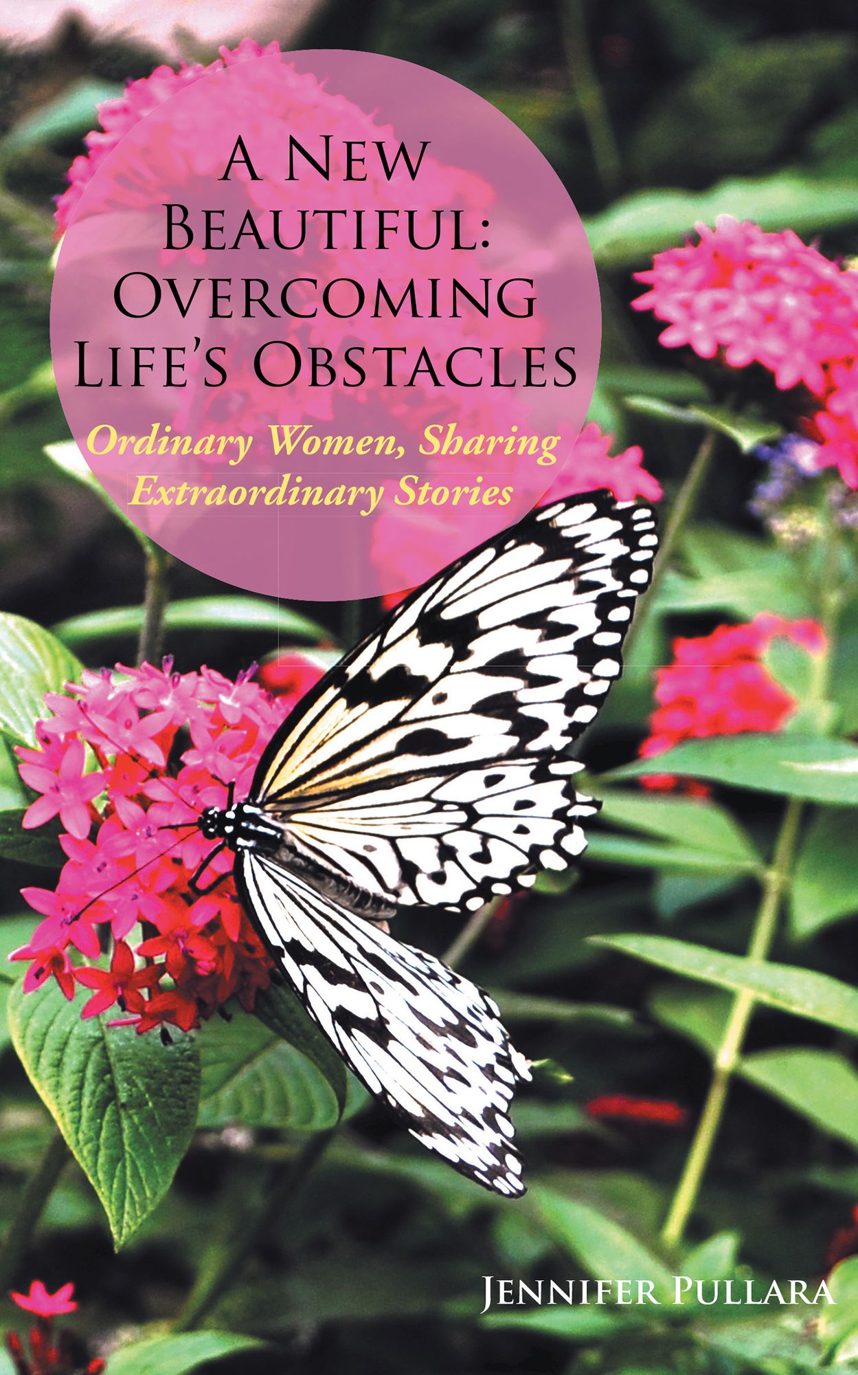 A New Beautiful: Overcoming Life's Obstacles: Ordinary Women, Sharing Extraordinary Stories
