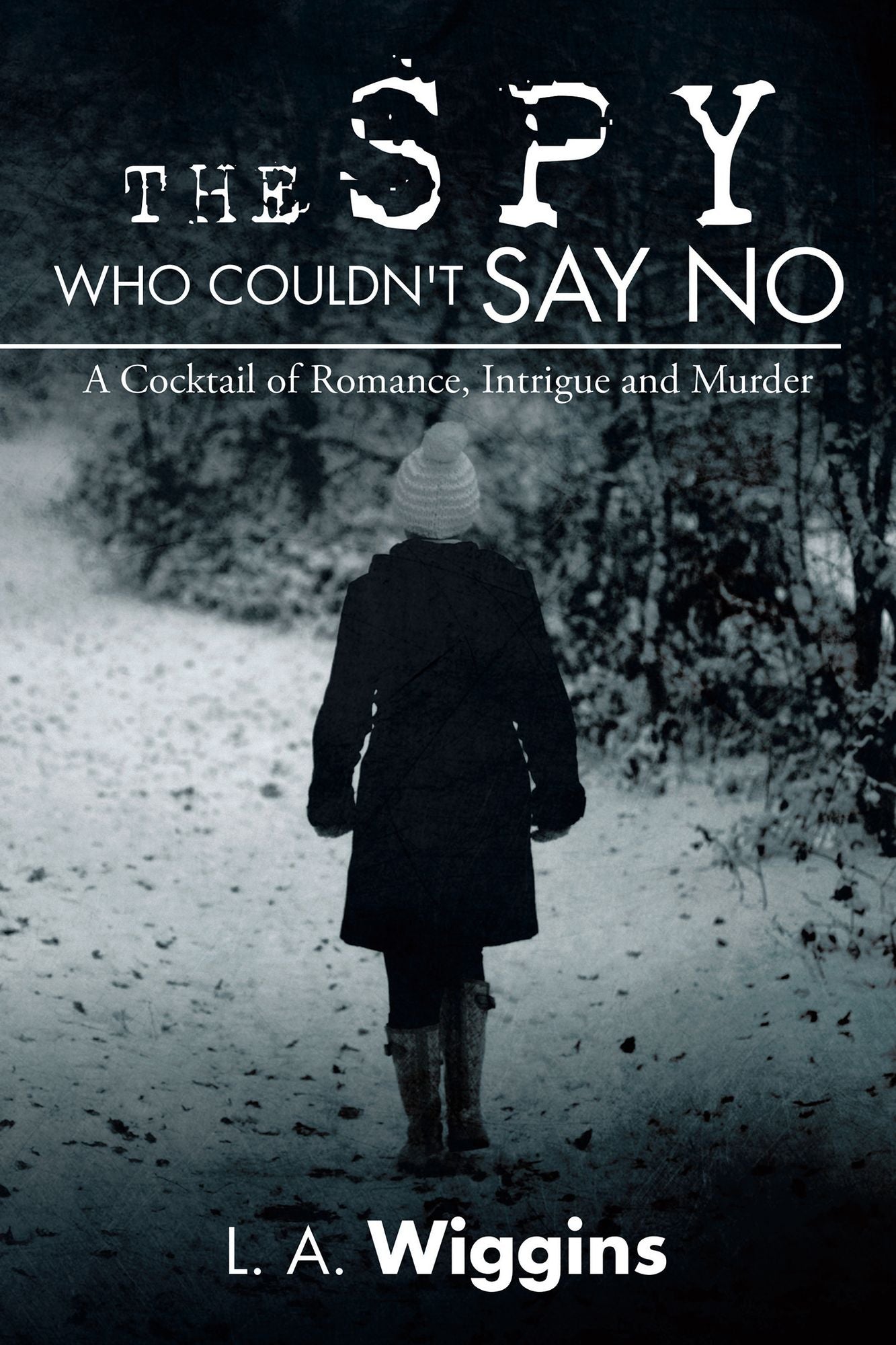 The Spy Who Couldn't Say No: A Cocktail of Romance, Intrigue and Murder