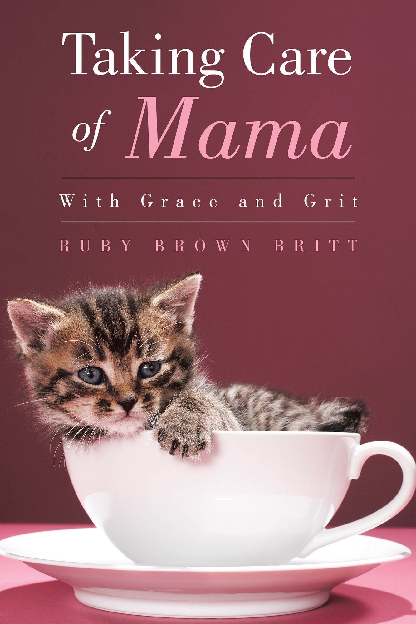 Taking Care of Mama: With Grace and Grit
