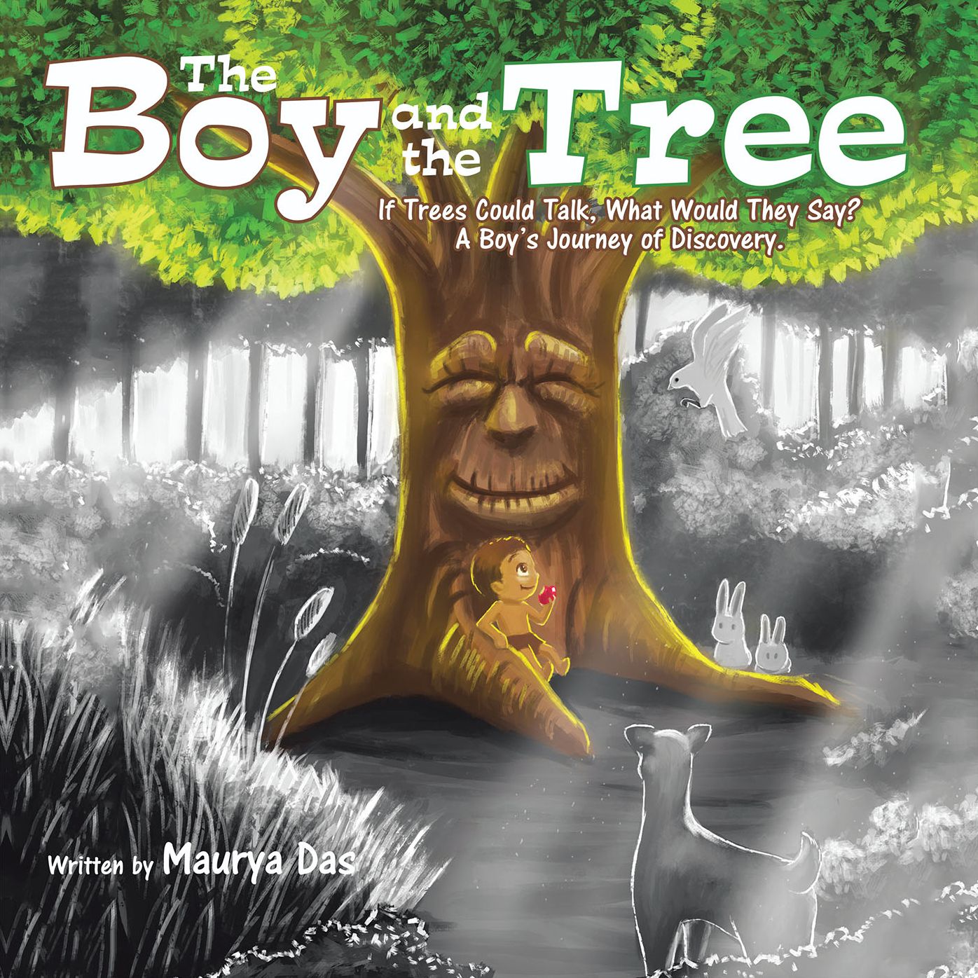 The Boy and the Tree: If Trees Could Talk, What Would They Say? A Boy's Journey of Discovery.