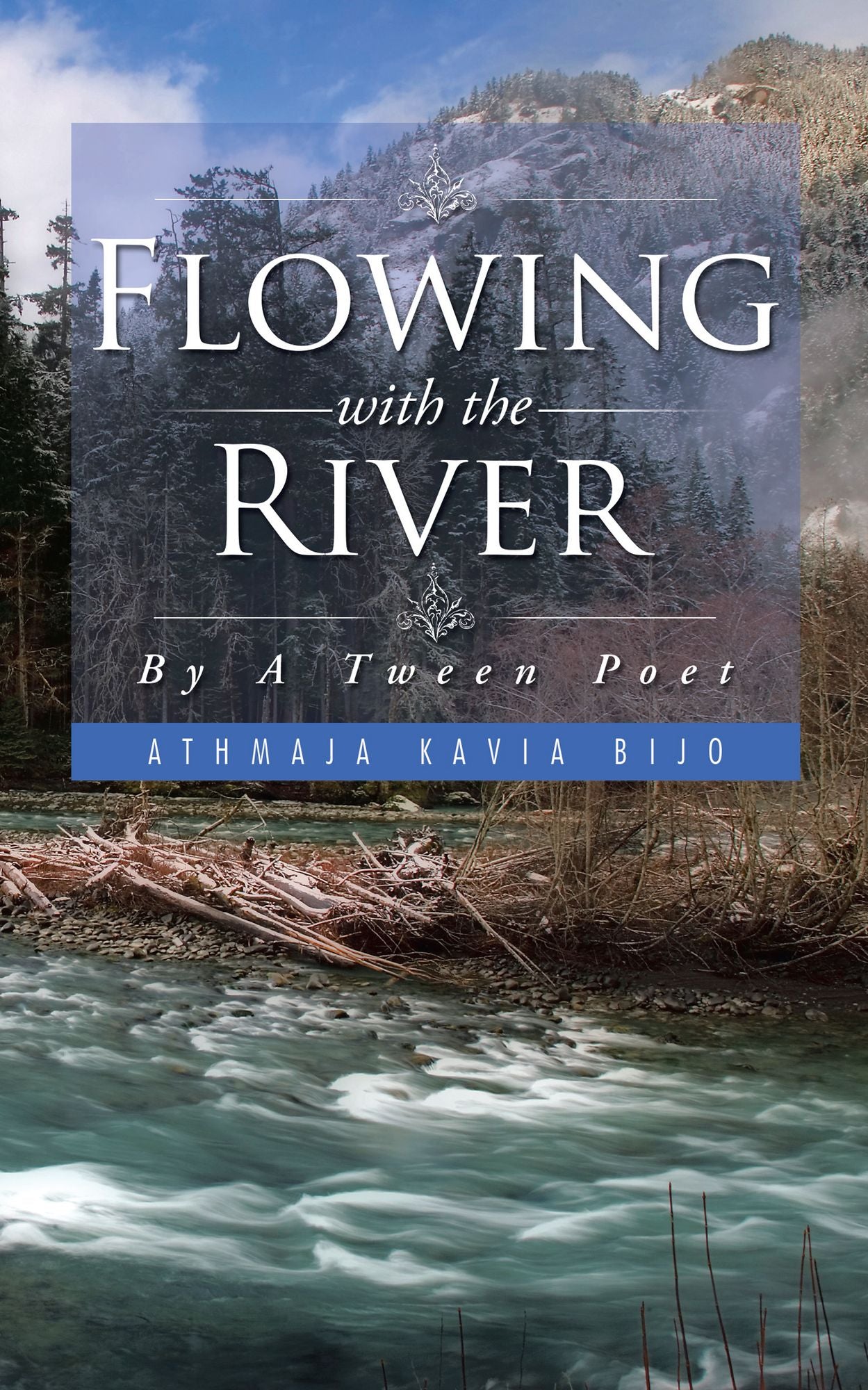 Flowing with the River: By A Tween Poet