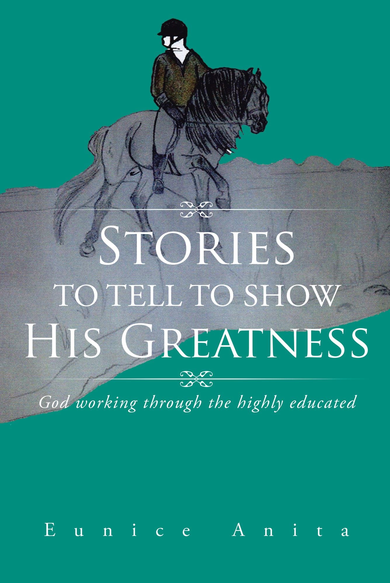 Stories to tell to show His Greatness: God working through the highly educated