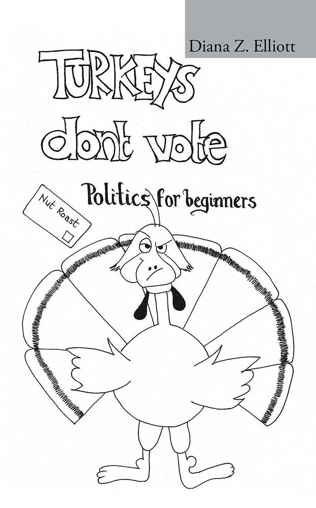 Turkeys Don't Vote: Politics for Beginners