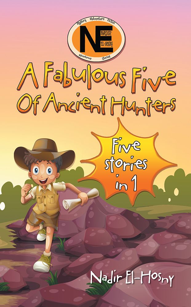 A Fabulous Five Of Ancient Hunters: Five stories in one