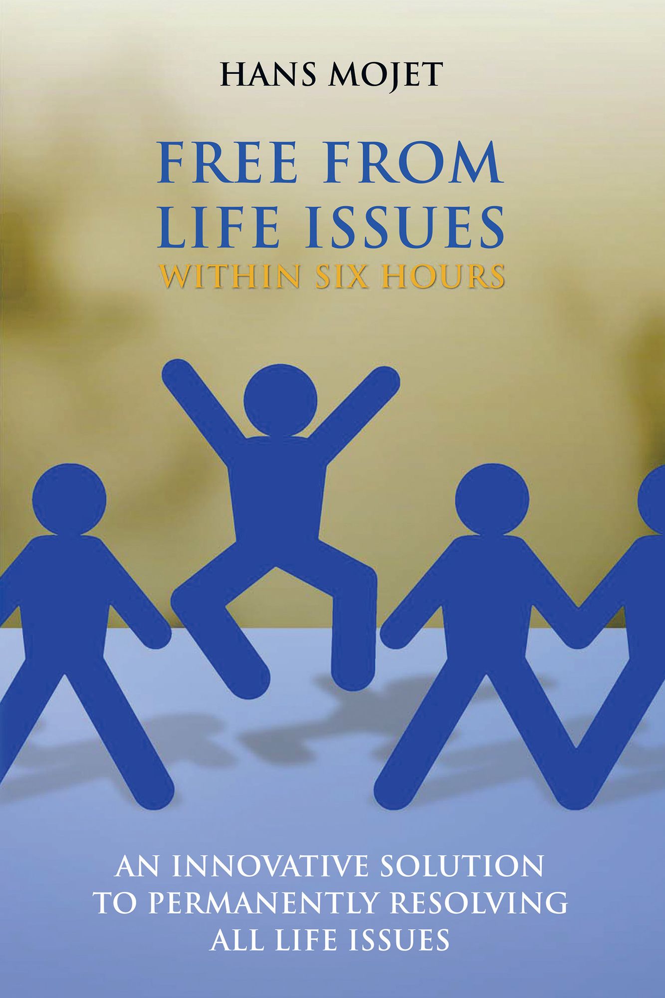 Free From Life Issues Within Six Hours: An Innovative Solution To Permanently Resolving All Life Issues