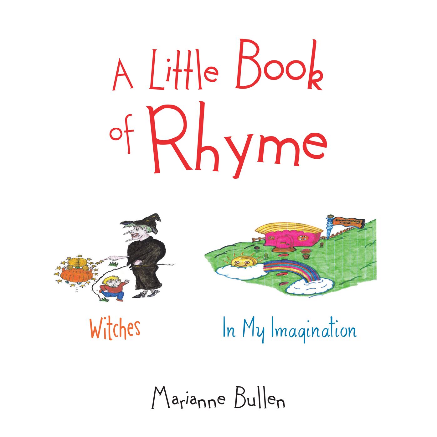 A Little Book of Rhyme: Witches ; in My Imagination