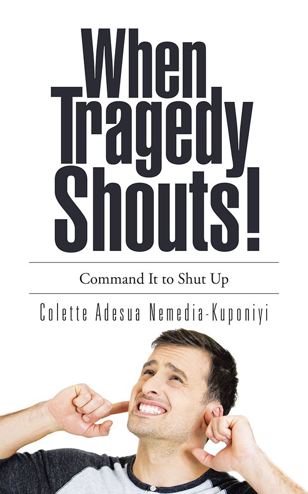 When Tragedy Shouts!: You Command It to Shut Up
