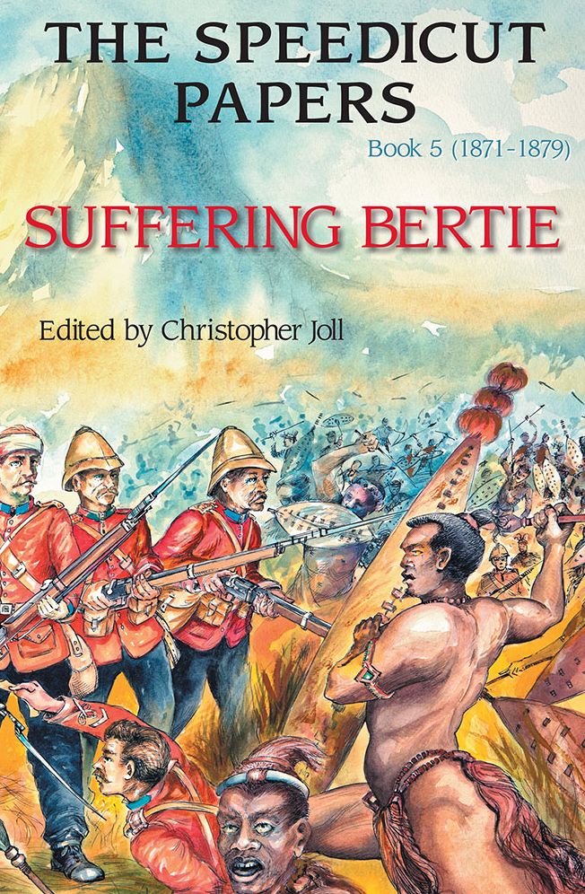 The Speedicut Papers: Book 5 (1871-1879): Suffering Bertie