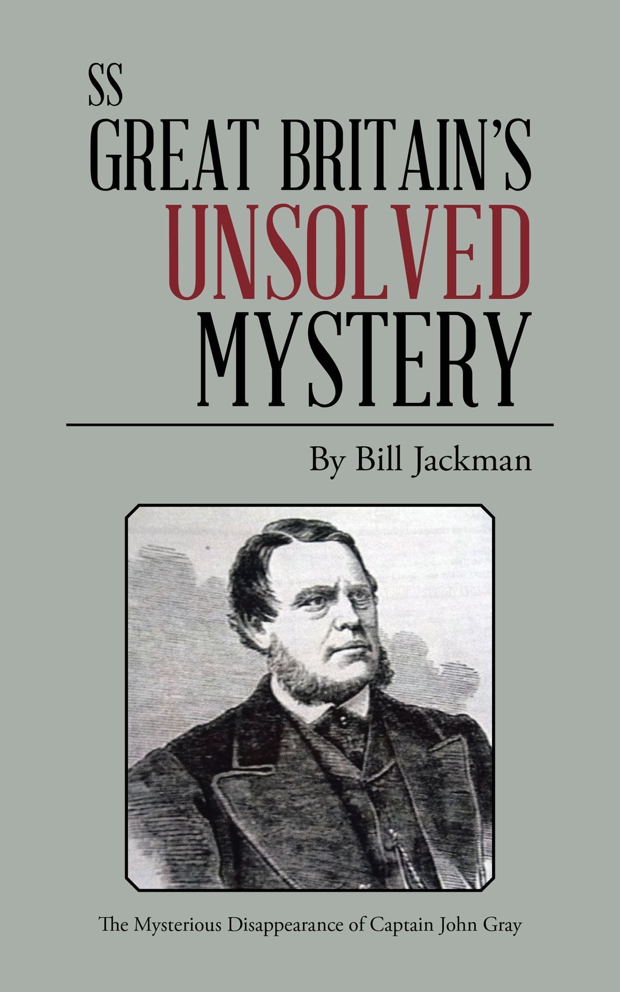 ss Great Britain's Unsolved Mystery: The Mysterious Disappearance of Captain John Gray
