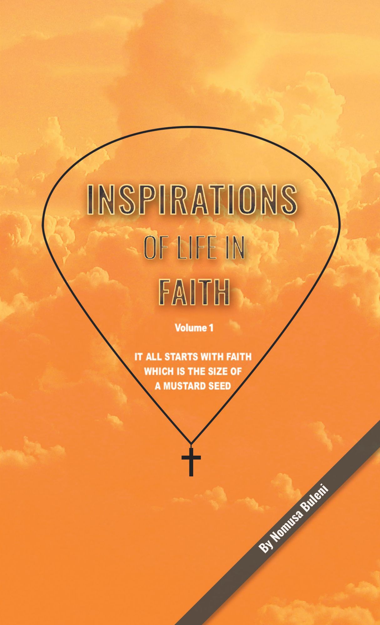 Inspirations of Life in Faith: Volume 1