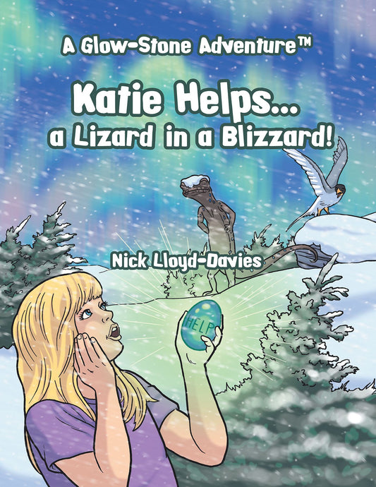 Katie Helps . . . a Lizard in a Blizzard!: A Glow-Stone Adventure