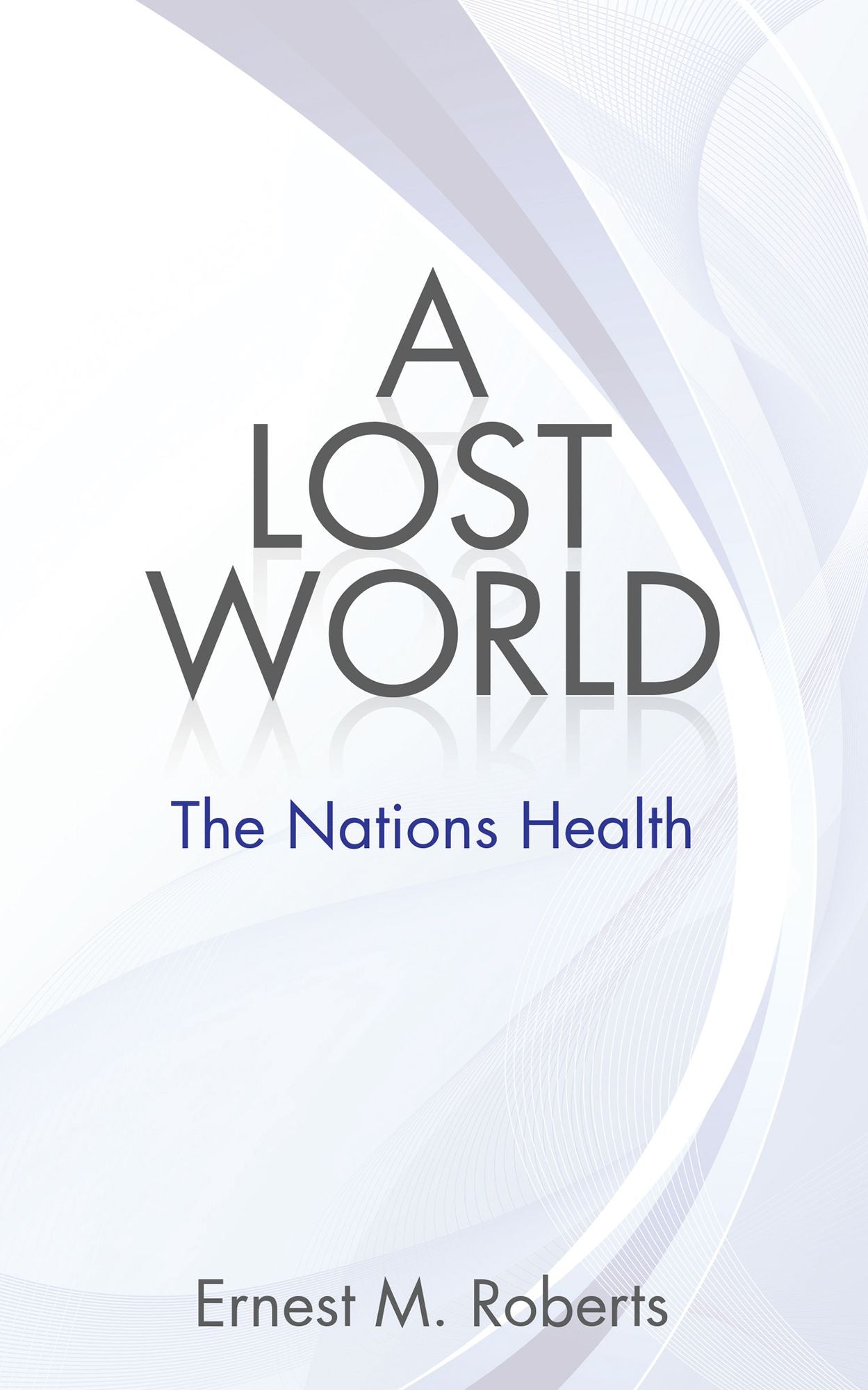 A Lost World: The Nations Health