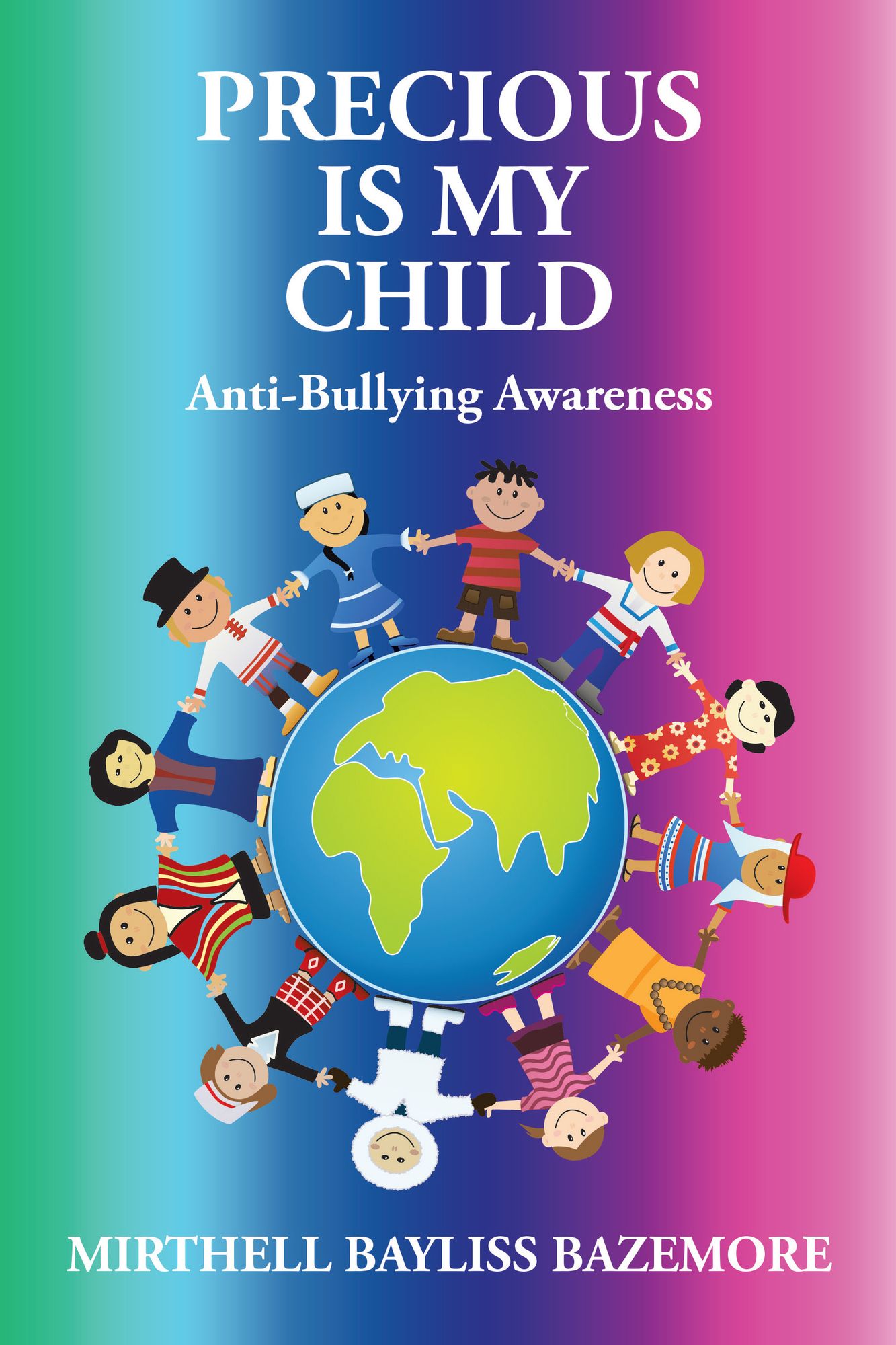 Precious Is My Child: Anti-Bullying Awareness