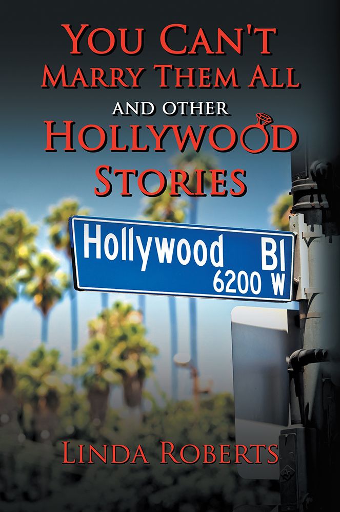 You Can't Marry Them All and other Hollywood Stories